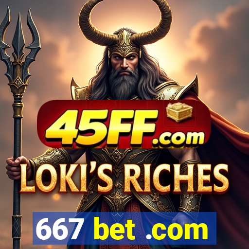 667 bet .com